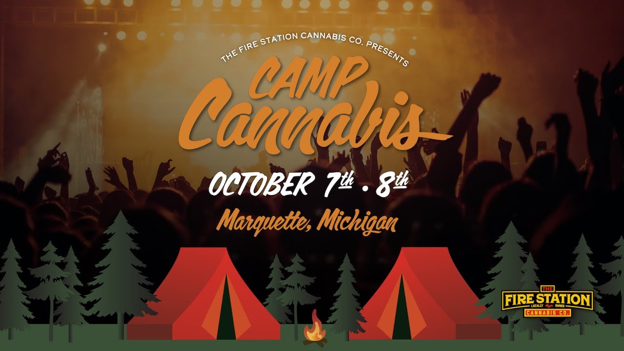 THIS OCTOBER 🏕 Camp Cannabis Oct. 7-8 in Marquette, Michigan 🏕 The Fire Station