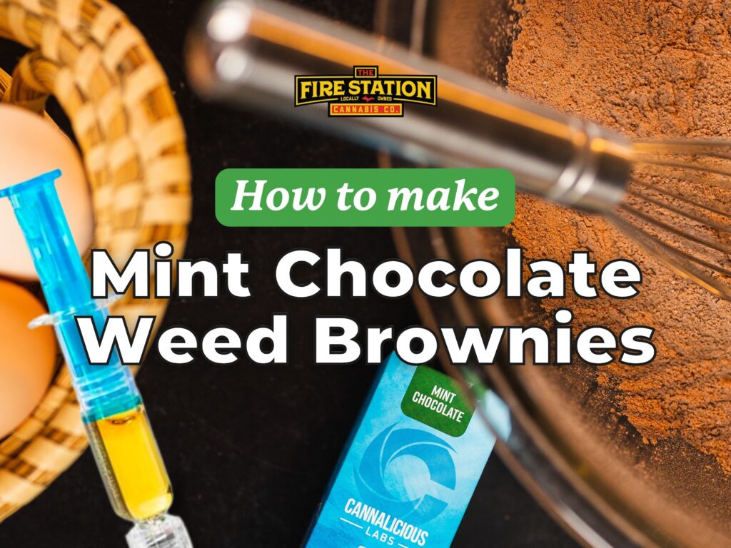 How to make mint chocolate weed brownies with The Fire Station Cannabis Company