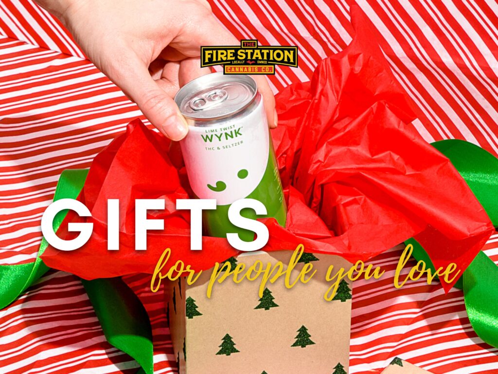 Gifts for people you love at The Fire Station Cannabis Company