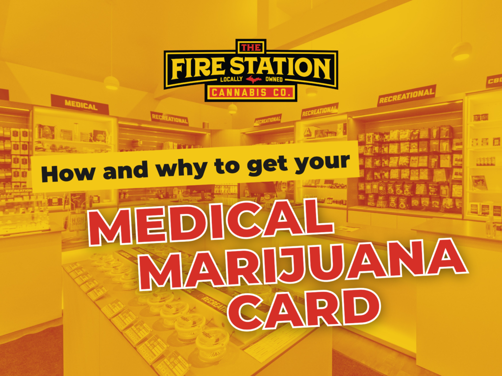 How and why to get your medical marijuana card. The Fire Station Cannabis Company is a Michigan-based marijuana dispensary.