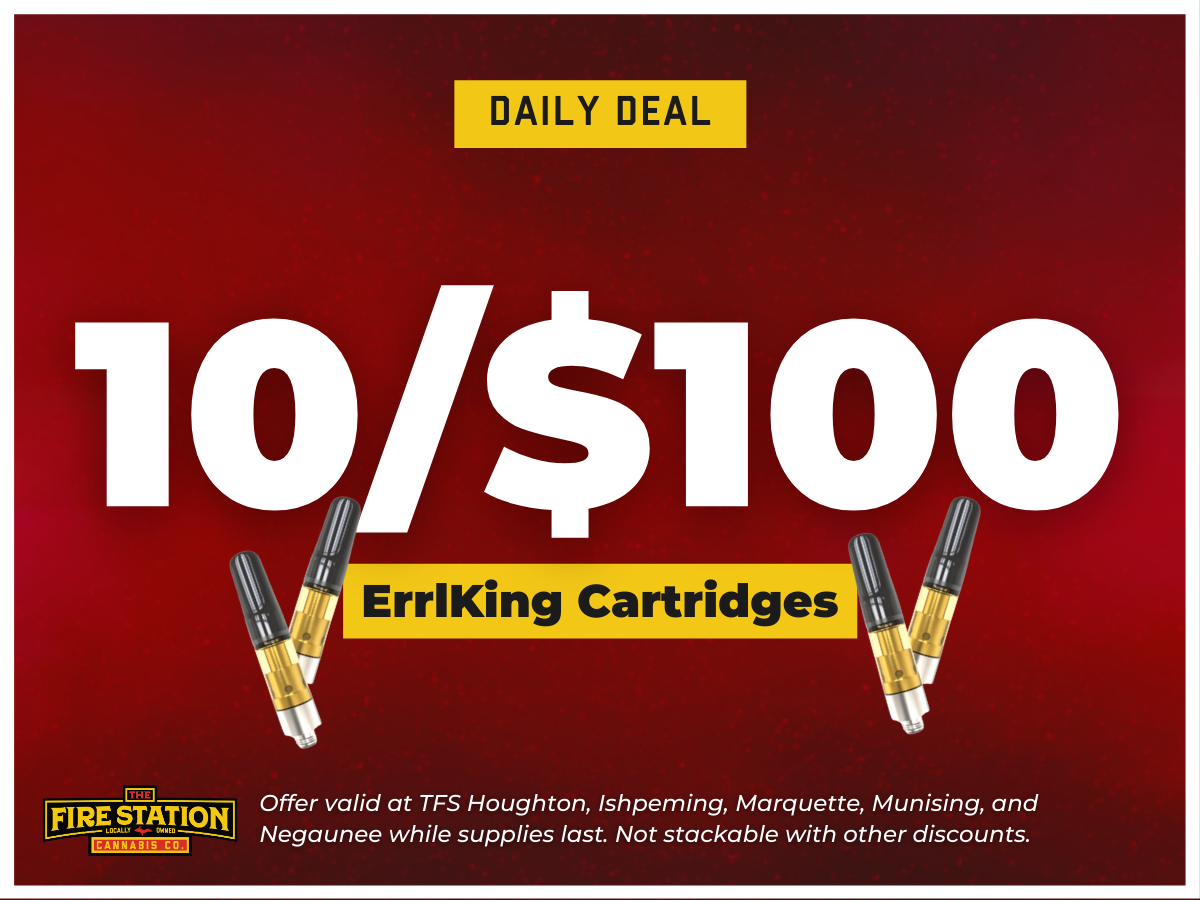 Buy 10 ErrlKing cartridges for $100. Offer valid at TFS Houghton, Ishpeming, Marquette, Munising, and Negaunee while supplies last. Not stackable with other discounts.