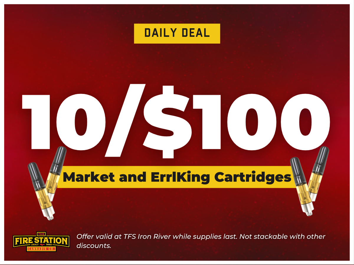 Buy 10 ErrlKing and Market cartridges for $100. Offer valid at TFS Iron River while supplies last. Not stackable with other discounts.