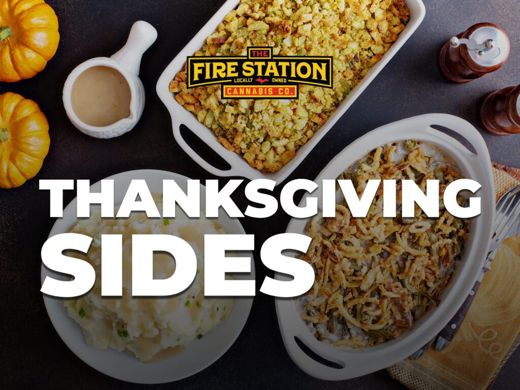 Thanksgiving side dishes with The Fire Station Cannabis Company