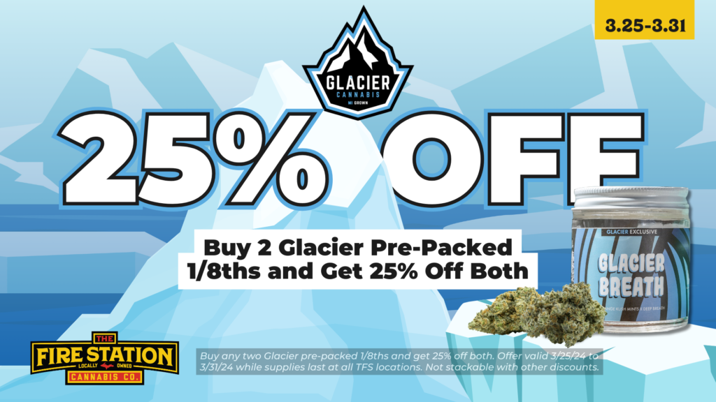 Buy any two Glacier pre-packed 1/8ths and get 25% off both. Offer valid 3/25/24 to 3/31/24 while supplies last at all TFS locations. Not stackable with other discounts.