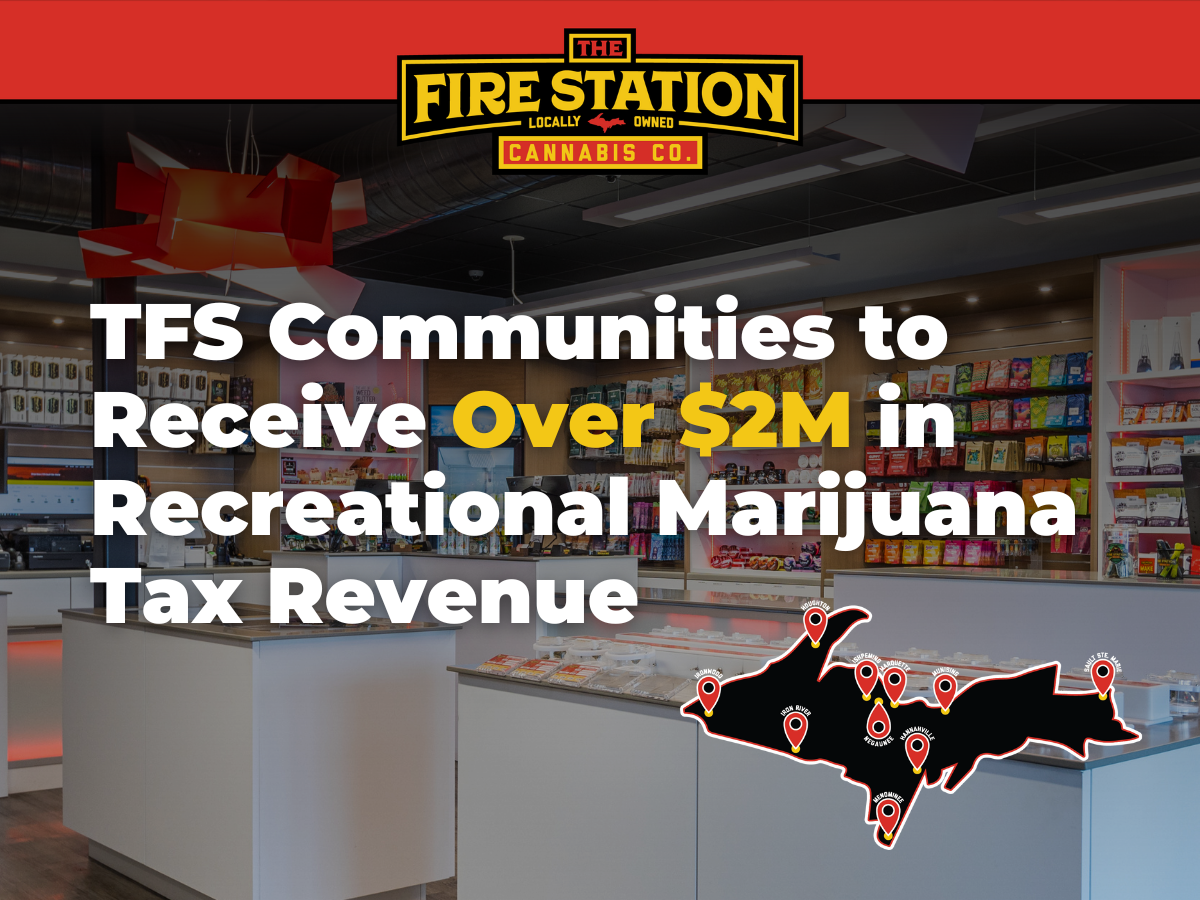 The Fire Station’s marijuana tax revenues to be distributed across U.P. counties