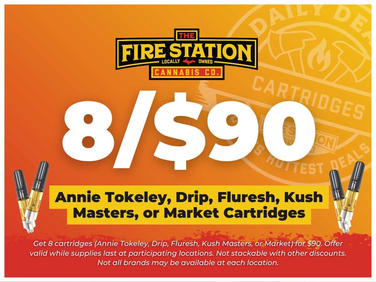 Get 8 cartridges (Annie Tokeley, Drip, Fluresh, Kush Master, or Market) for $90. Offer valid while supplies last at participating locations. Not stackable with other discounts. Not all brands may be available at each location.