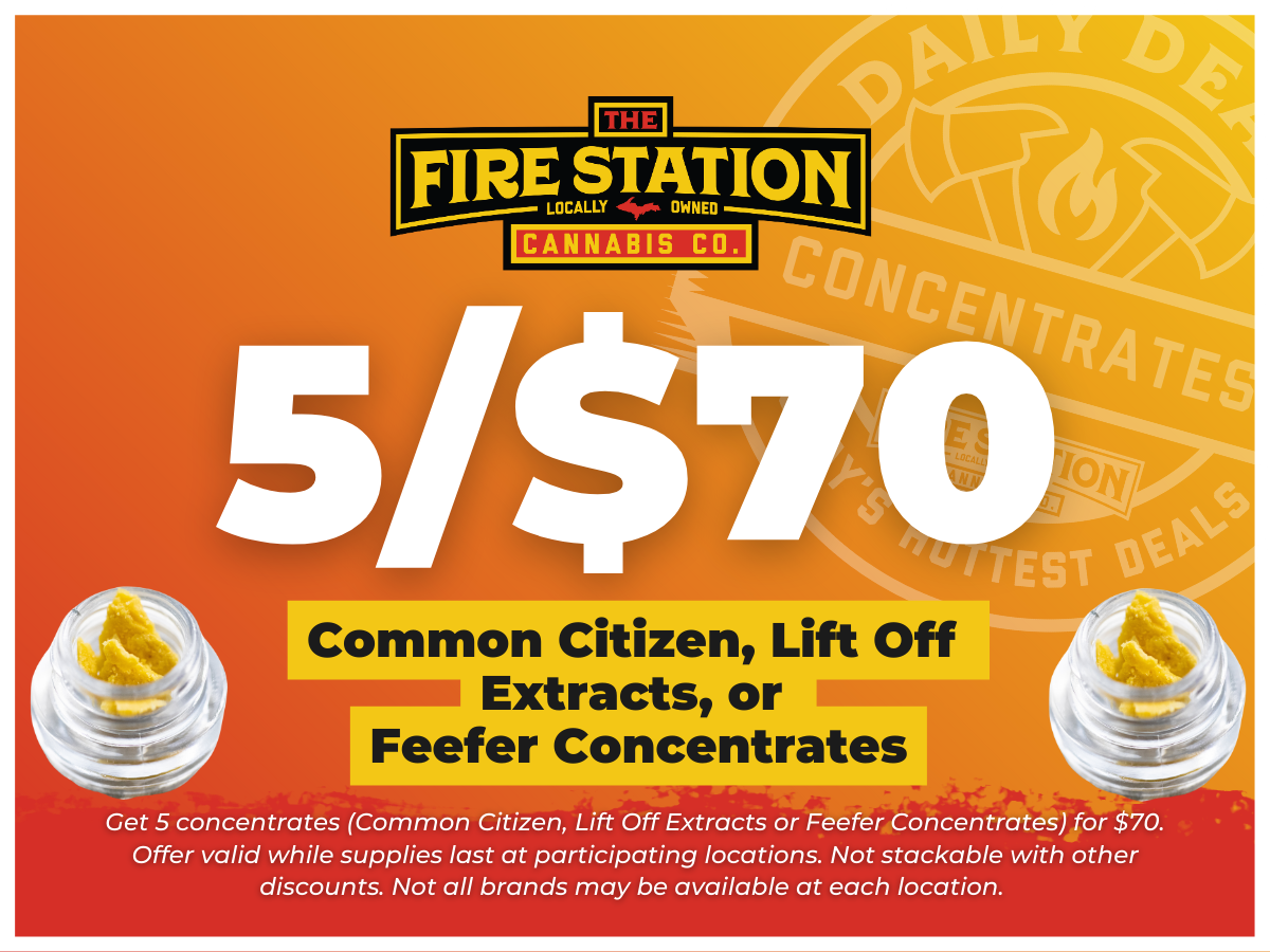 Get 5 concentrates (Common Citizen, Lift Off Extracts or Feefer Concentrates) for $70. Offer valid while supplies last at participating locations. Not stackable with other discounts. Not all brands may be available at each location.