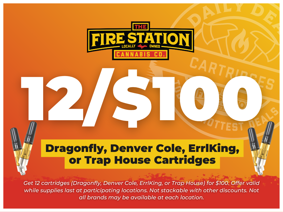 Get 12 cartridges (Dragonfly, Denver Cole, Errlking, or Trap House) for $100. Offer valid while supplies last at participating locations. Not stackable with other discounts. Not all brands may be available at each location.