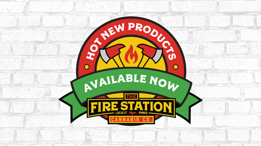 New products at The Fire Station Cannabis Company