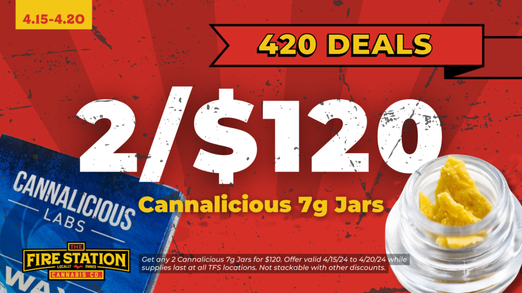 Get any 2 Cannalicious 7g Jars for $120. Offer valid 4/15/24 to 4/20/24 while supplies last at all TFS locations. Not stackable with other discounts.