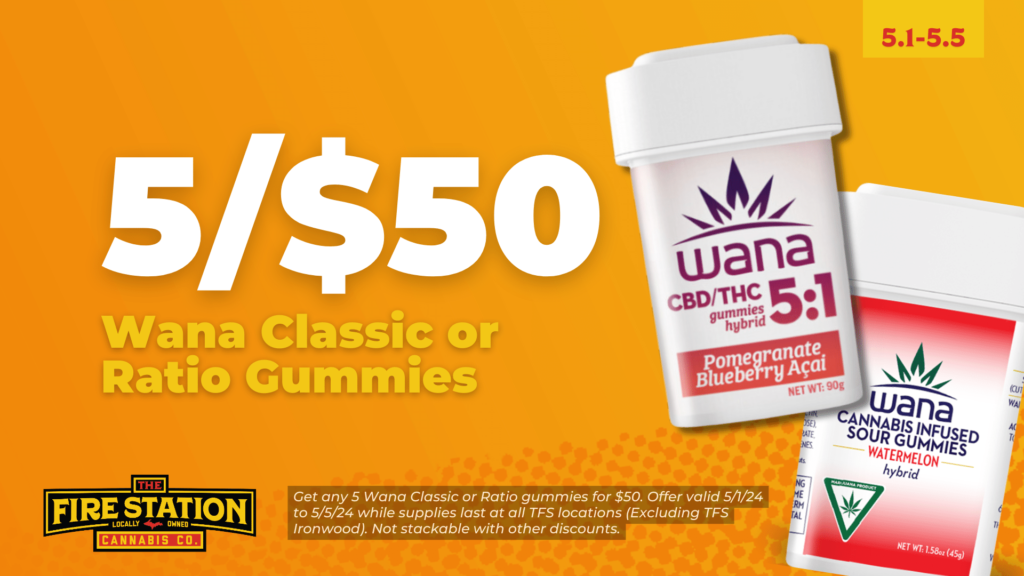 5/$50 Wana Classic or Ratio Gummies at The Fire Station Cannabis Company