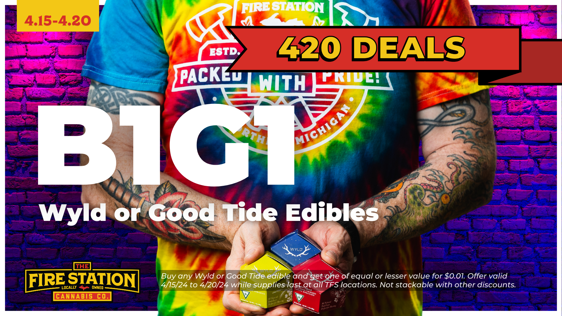 Buy any Wyld or Good Tide edible and get one of equal or lesser value for $0.01. Offer valid 4/15/24 to 4/20/24 while supplies last at all TFS locations. Not stackable with other discounts.