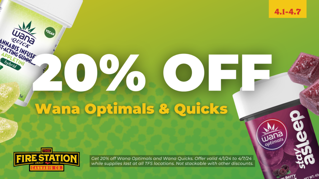 Get 20% off Wana Optimals and Wana Quicks. Offer valid 4/1/24 to 4/7/24 while supplies last at all TFS locations. Not stackable with other discounts.