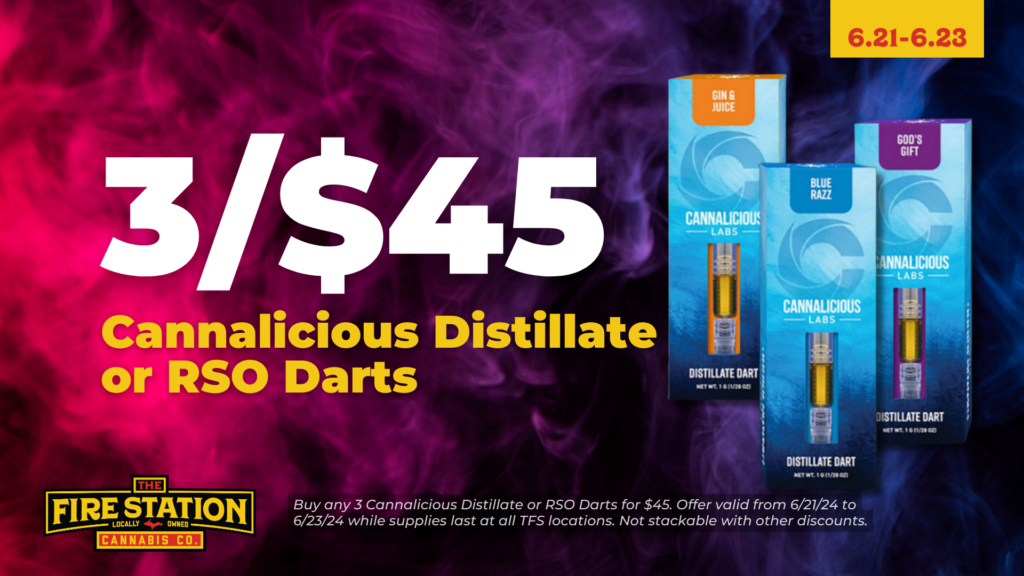 Buy any 3 Cannalicious Distillate or RSO Darts for $45. Offer valid from 6/21/24 to 6/23/24 while supplies last at all TFS locations. Not stackable with other discounts.