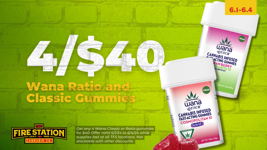 Get any 4 Wana Classic or Ratio gummies for $40. Offer valid 6/1/24 to 6/4/24 while supplies last at all TFS locations. Not stackable with other discounts.