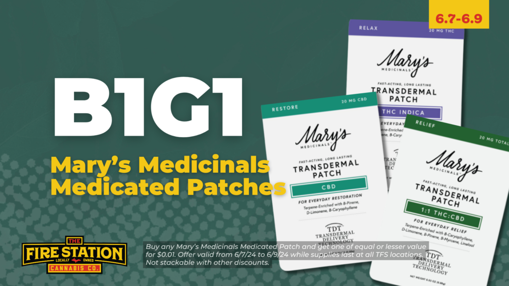 Buy any Mary’s Medicinals Medicated Patch and get one of equal or lesser value for $0.01. Offer valid from 6/7/24 to 6/9/24 while supplies last at all TFS locations. Not stackable with other discounts.