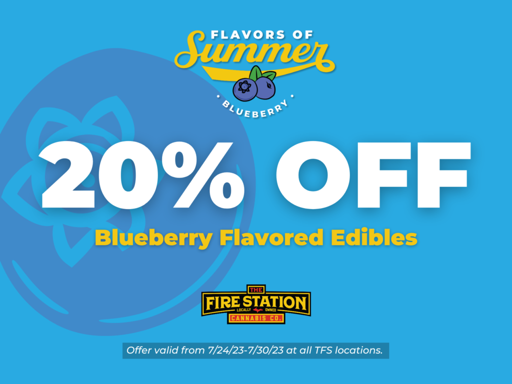 Take 20% off blueberry flavored edibles from The Fire Station Cannabis Company.