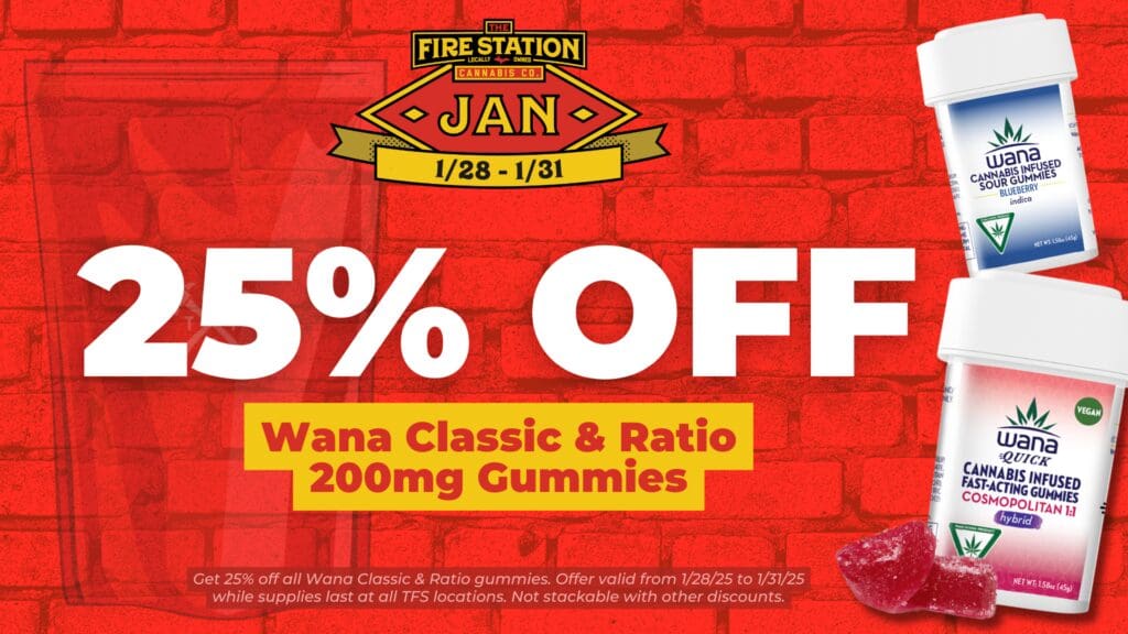Get 25% off all Wana Classic & Ratio gummies. Offer valid from 1/28/25 to 1/31/25 while supplies last at all TFS locations. Not stackable with other discounts.
