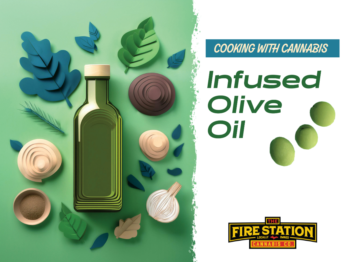 Cooking with Cannabis: How to make Cannabis Infused Olive Oil with The Fire Station, the Upper Peninsula's original dispensary.