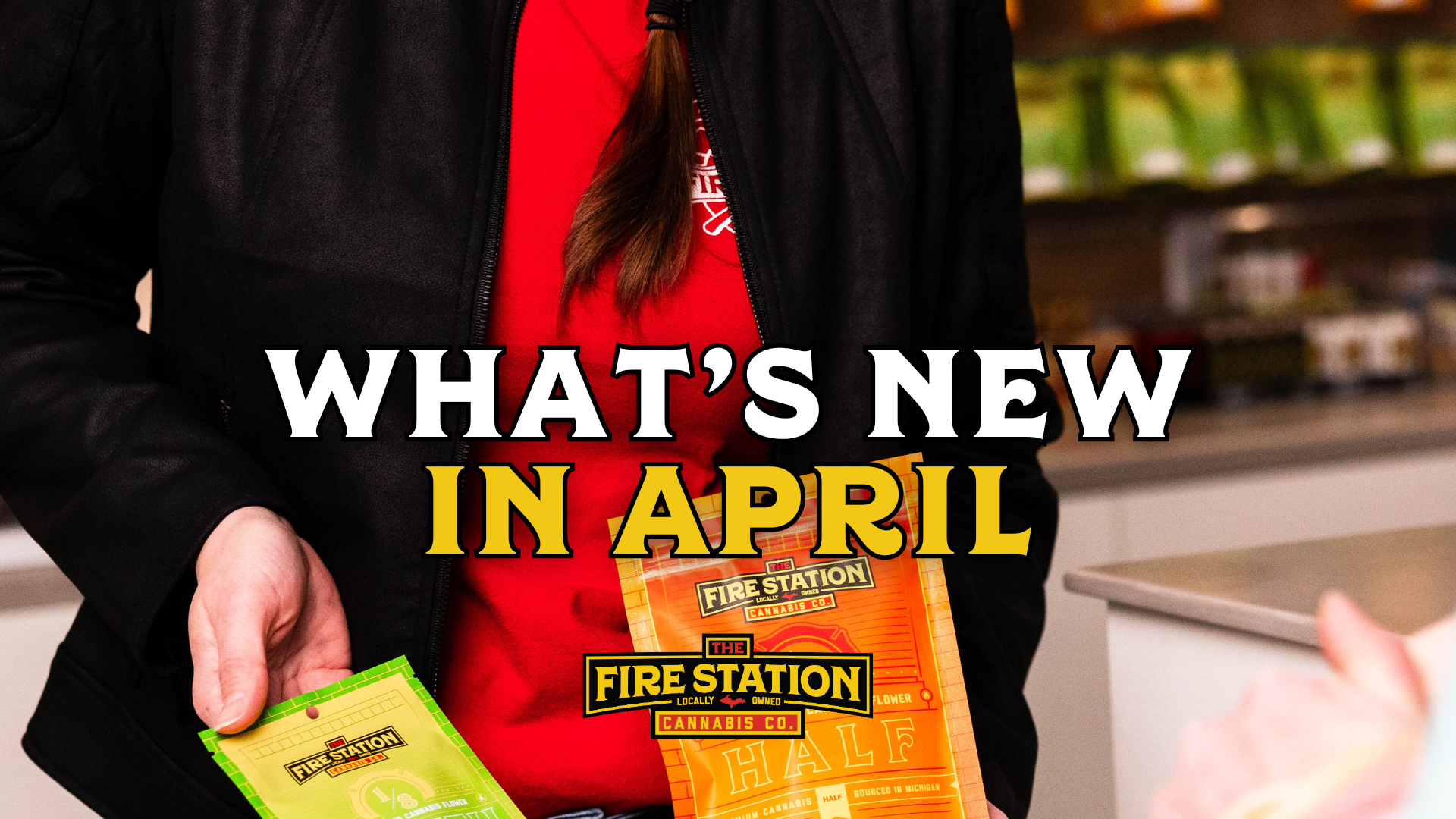 What's new in April at The Fire Station Cannabis Company, a Michigan-based dispensary