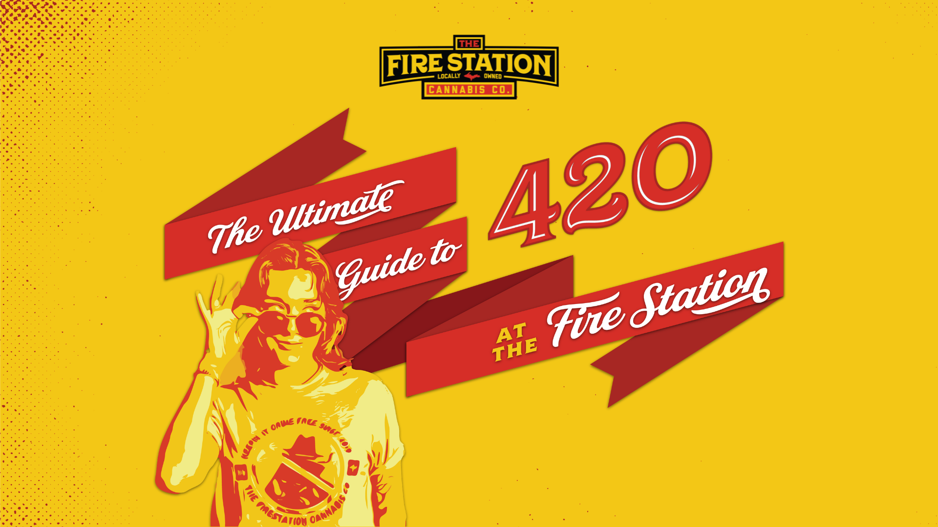 Check out The Fire Station Cannabis Company's Ultimate 420 Guide with the regions best pricing and deals.