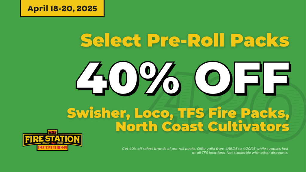 Shop 420 deals at The Fire Station Cannabis Company, the U.P.'s original dispensary. Get 40% off select pre-roll packs from April 18-20, 2025.