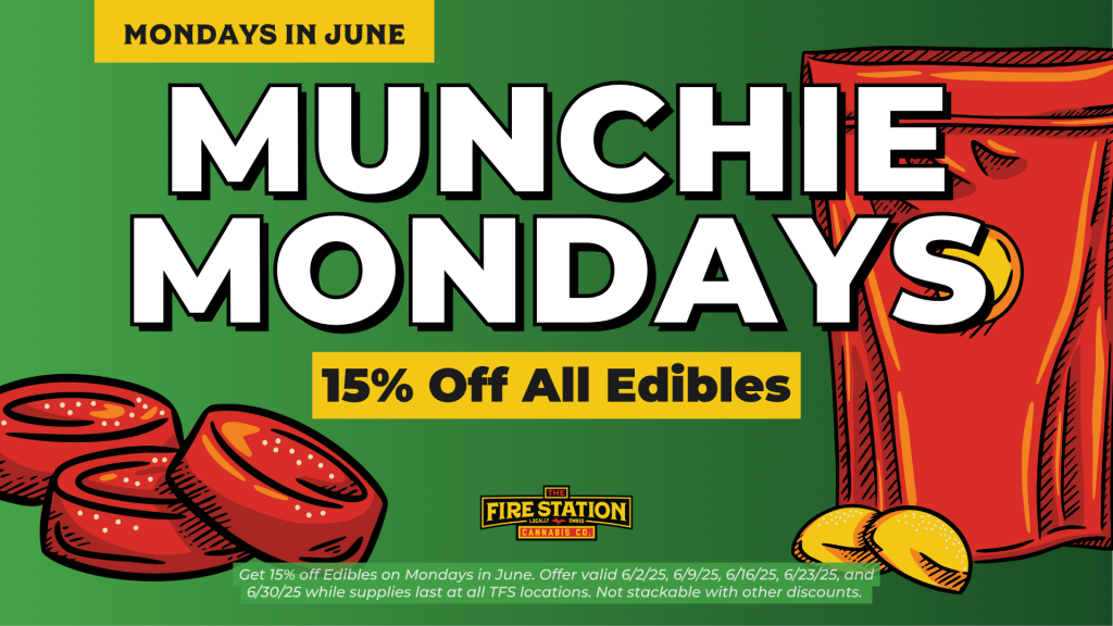 Get 15% off Edibles on Mondays in June. Offer valid 6/2/25, 6/9/25, 6/16/25, 6/23/25, and 6/30/25 while supplies last at all TFS locations. Not stackable with other discounts.