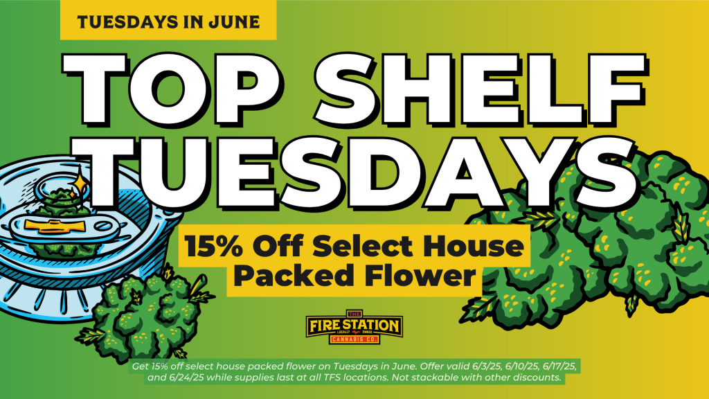 Get 15% off select house packed flower on Tuesdays in June. Offer valid 6/3/25, 6/10/25, 6/17/25, and 6/24/25 while supplies last at all TFS locations. Not stackable with other discounts.