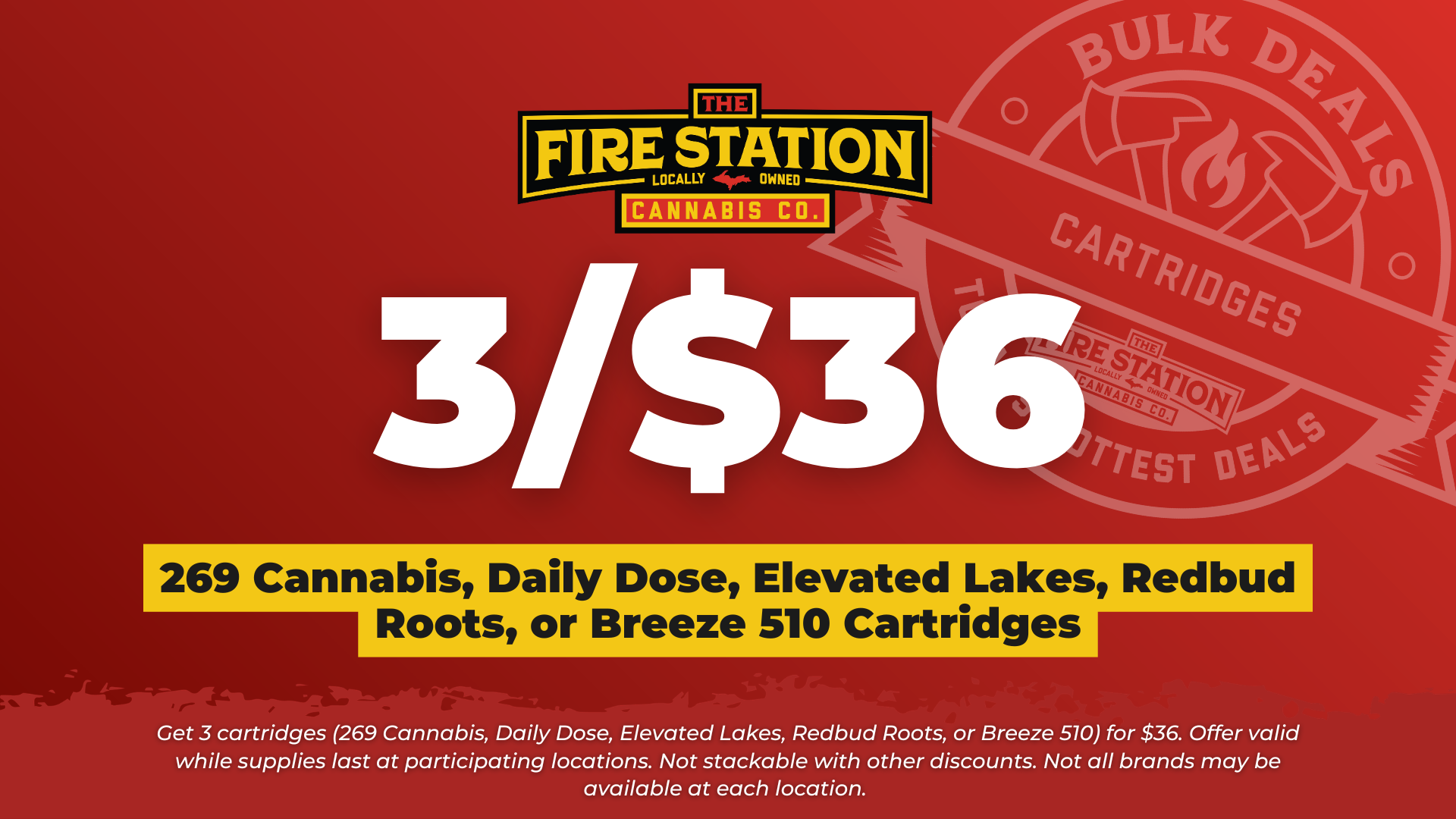 Get 3 cartridges (269 Cannabis, Daily Dose, Elevated Lakes, Redbud Roots, or Breeze 510) for $36. Offer valid while supplies last at participating locations. Not stackable with other discounts. Not all brands may be available at each location.