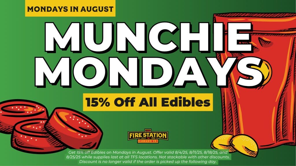 Get 15% off Edibles on Mondays in August. Offer valid 8/4/25, 8/11/25, 8/18/25, and 8/25/25 while supplies last at all TFS locations. Not stackable with other discounts. Discount is no longer valid if the order is picked up the following day.