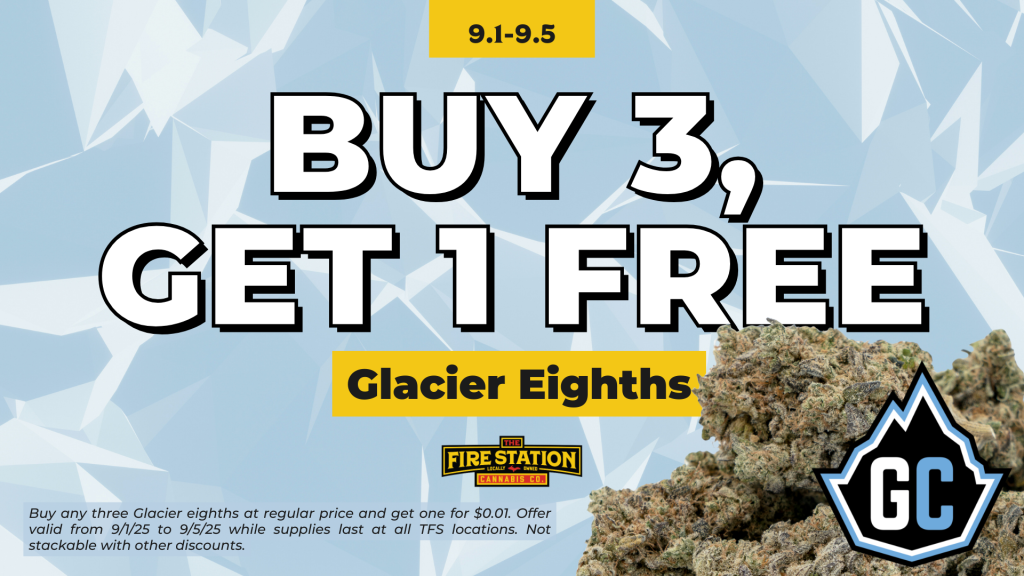 Buy any three Glacier eighths at regular price and get one for $0.01. Offer valid from 9/1/25 to 9/5/25 while supplies last at all TFS locations. Not stackable with other discounts.