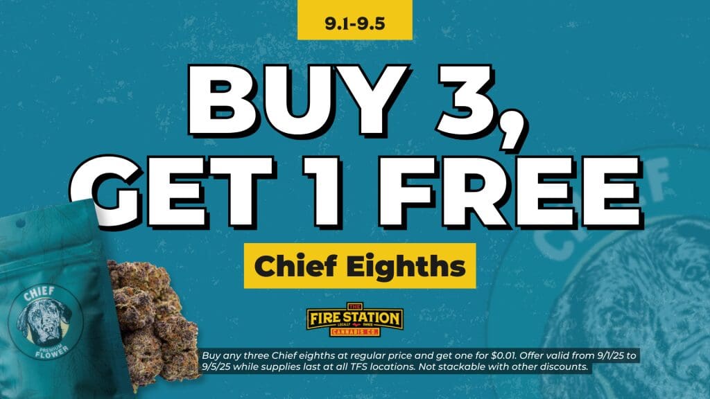 Buy any three Chief eighths at regular price and get one for $0.01. Offer valid from 9/1/25 to 9/5/25 while supplies last at all TFS locations. Not stackable with other discounts.