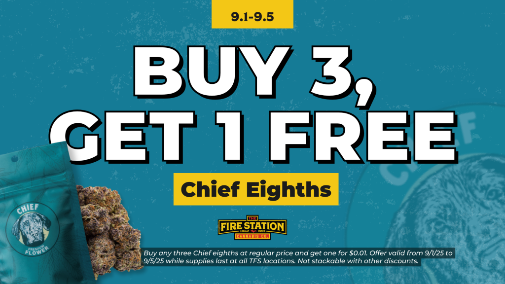 Buy any three Chief eighths at regular price and get one for $0.01. Offer valid from 9/1/25 to 9/5/25 while supplies last at all TFS locations. Not stackable with other discounts.