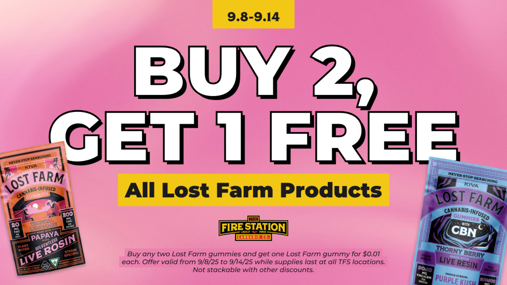 Buy any two Lost Farm gummies and get one Lost Farm gummy for $0.01 each. Offer valid from 9/8/25 to 9/14/25 while supplies last at all TFS locations. Not stackable with other discounts.