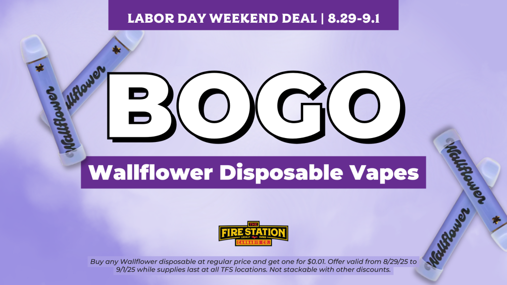 Buy any Wallflower disposable at regular price and get one for $0.01. Offer valid from 8/29/25 to 9/1/25 while supplies last at all TFS locations. Not stackable with other discounts.