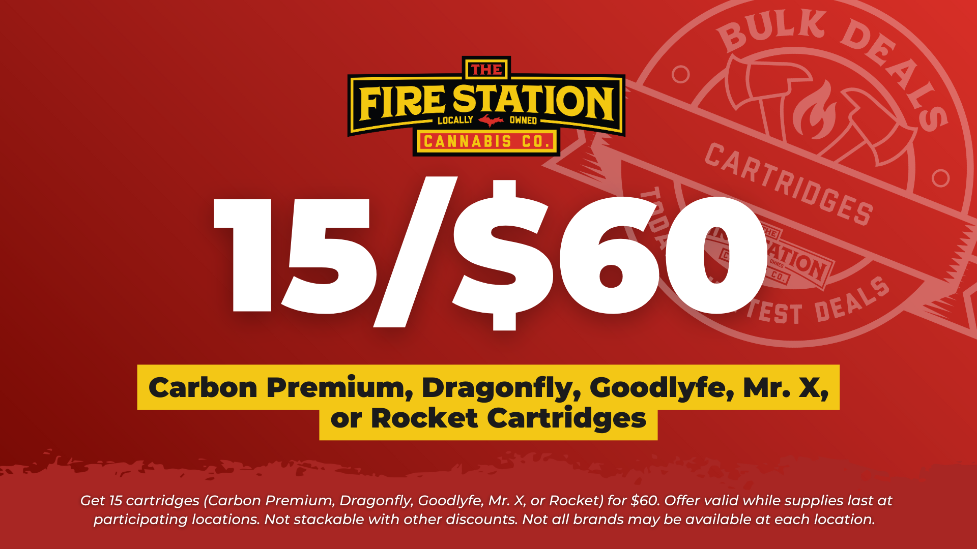 Get 15 cartridges (Carbon Premium, Dragonfly, Goodlyfe, Mr. X, or Rocket) for $60. Offer valid while supplies last at participating locations. Not stackable with other discounts. Not all brands may be available at each location.
