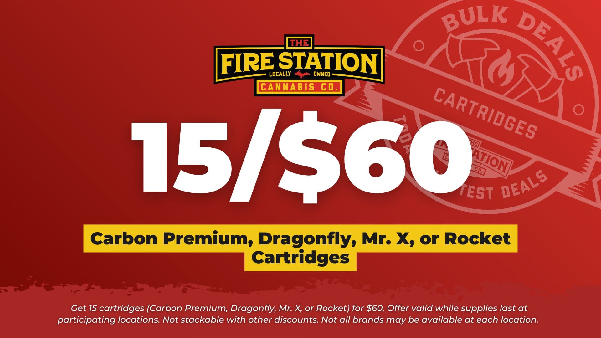 Get 15 cartridges (Carbon Premium, Dragonfly, Mr. X, or Rocket) for $60. Offer valid while supplies last at participating locations. Not stackable with other discounts. Not all brands may be available at each location.
