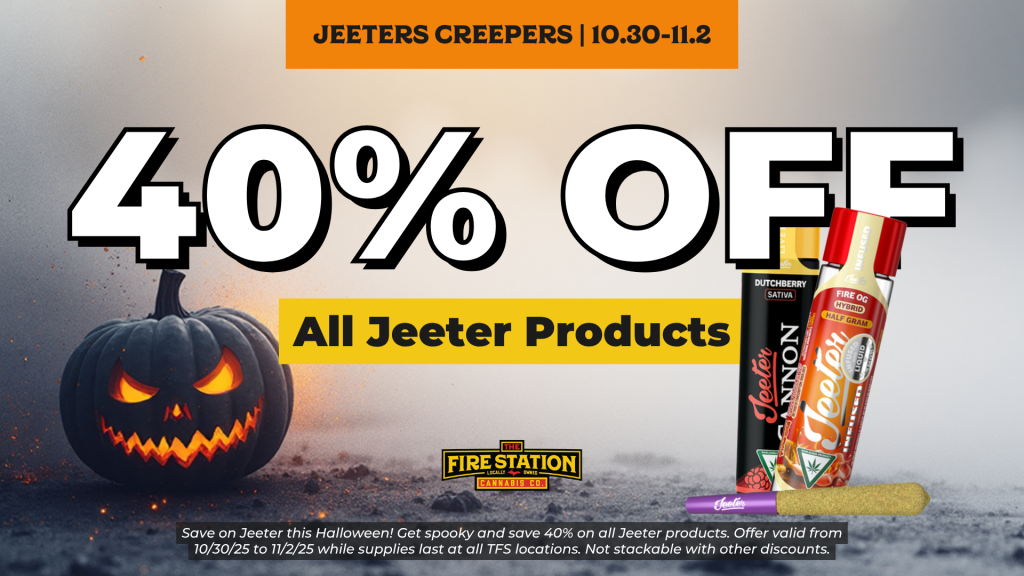 Save on Jeeter this Halloween! Get spooky and save 40% on all Jeeter products. Offer valid from 10/30/25 to 11/2/25 while supplies last at all TFS locations. Not stackable with other discounts.