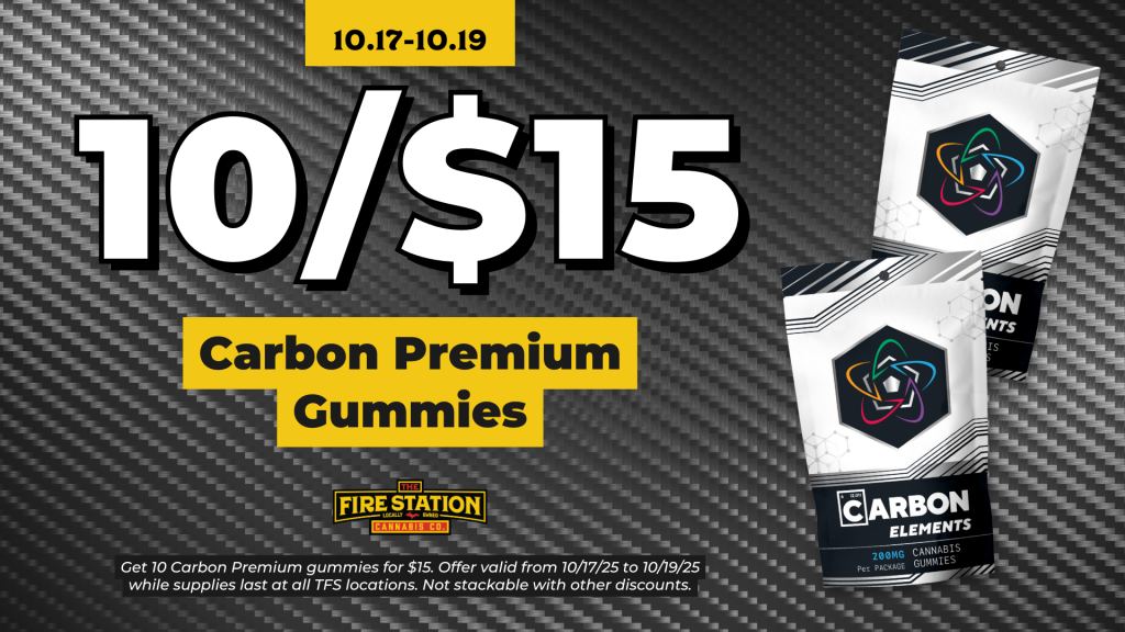Get 10 Carbon Premium gummies for $15. Offer valid from 10/17/25 to 10/19/25 while supplies last at all TFS locations. Not stackable with other discounts.