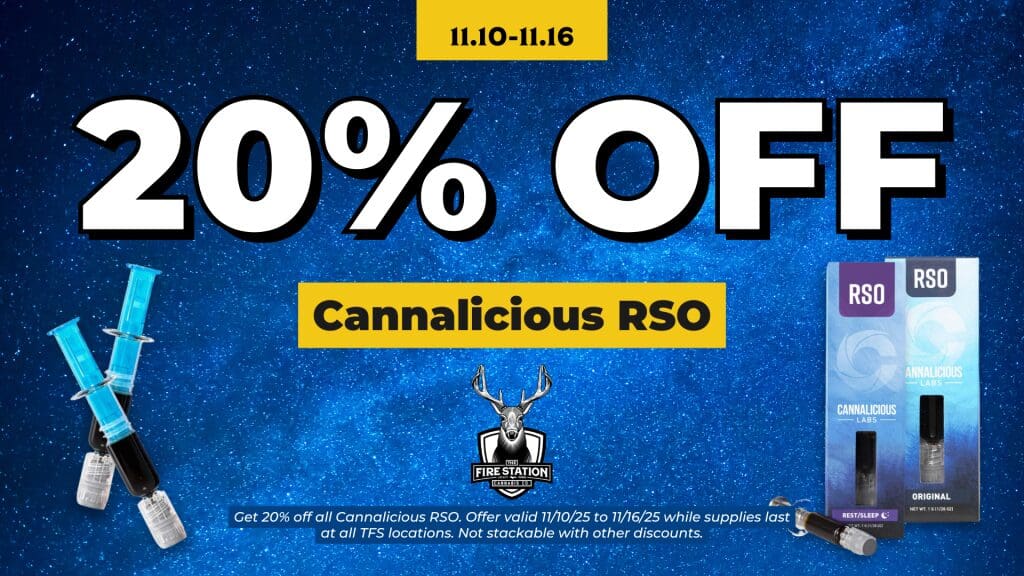 Get 20% off all Cannalicious RSO. Offer valid 11/10/25 to 11/16/25 while supplies last at all TFS locations. Not stackable with other discounts.