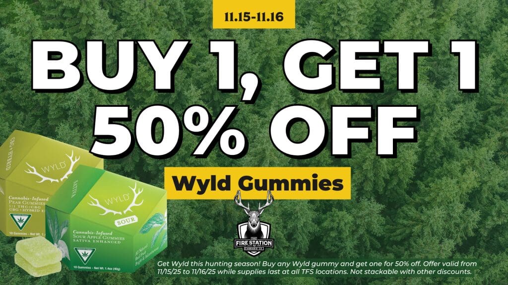 Get Wyld this hunting season! Buy any Wyld gummy and get one for 50% off. Offer valid from 11/15/25 to 11/16/25 while supplies last at all TFS locations. Not stackable with other discounts.