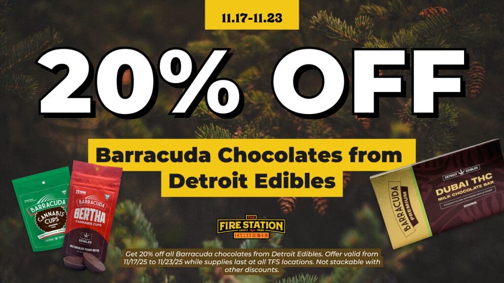 Get 20% off all Barracuda chocolates from Detroit Edibles. Offer valid from 11/17/25 to 11/23/25 while supplies last at all TFS locations. Not stackable with other discounts.