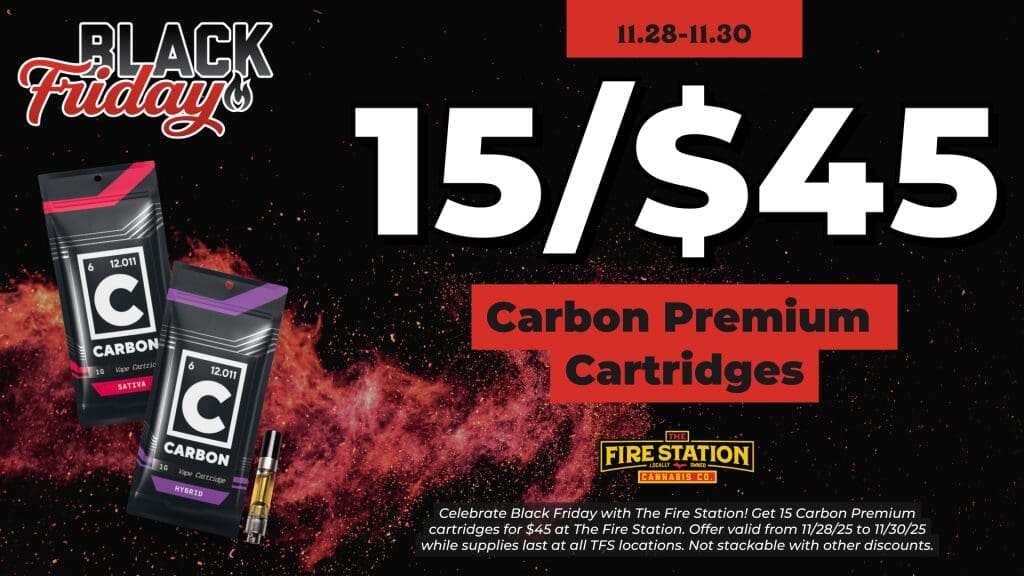 Celebrate Black Friday with The Fire Station! Get 15 Carbon Premium cartridges for $45 at The Fire Station. Offer valid from 11/28/25 to 11/30/25 while supplies last at all TFS locations. Not stackable with other discounts.