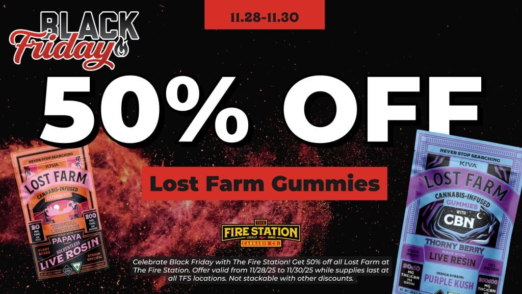 Celebrate Black Friday with The Fire Station! Get 50% off all Lost Farm at The Fire Station. Offer valid from 11/28/25 to 11/30/25 while supplies last at all TFS locations. Not stackable with other discounts.
