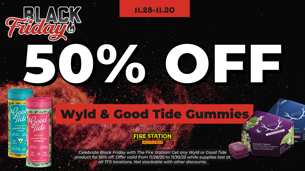 Celebrate Black Friday with The Fire Station! Get any Wyld or Good Tide product for 50% off. Offer valid from 11/28/25 to 11/30/25 while supplies last at all TFS locations. Not stackable with other discounts.