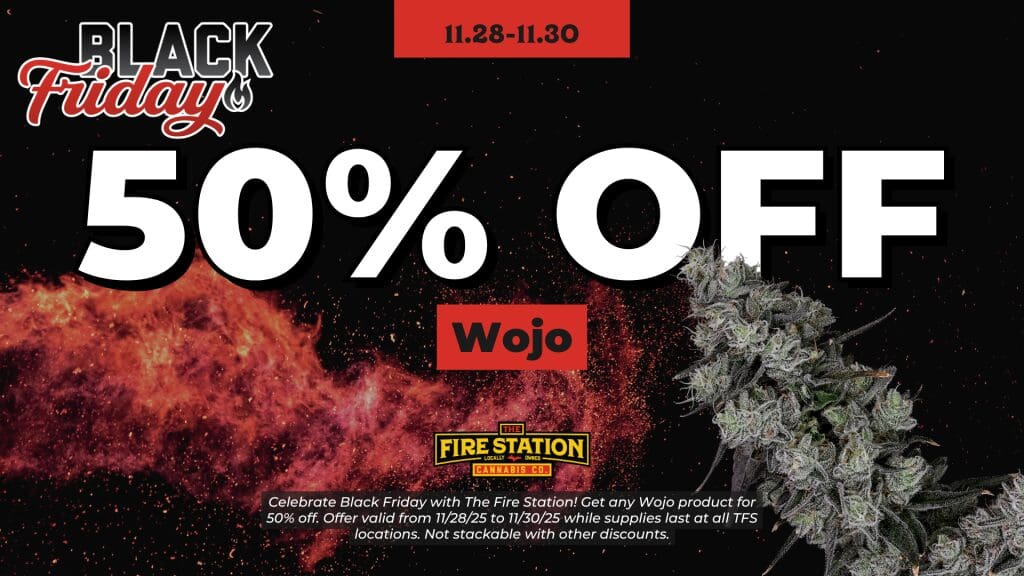 Celebrate Black Friday with The Fire Station! Get any Wojo product for 50% off. Offer valid from 11/28/25 to 11/30/25 while supplies last at all TFS locations. Not stackable with other discounts.