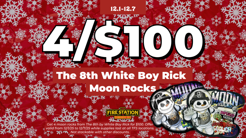 Get 4 moon rocks from The 8th by White Boy Rick for $100. Offer valid from 12/1/25 to 12/7/25 while supplies last at all TFS locations. Not stackable with other discounts.
