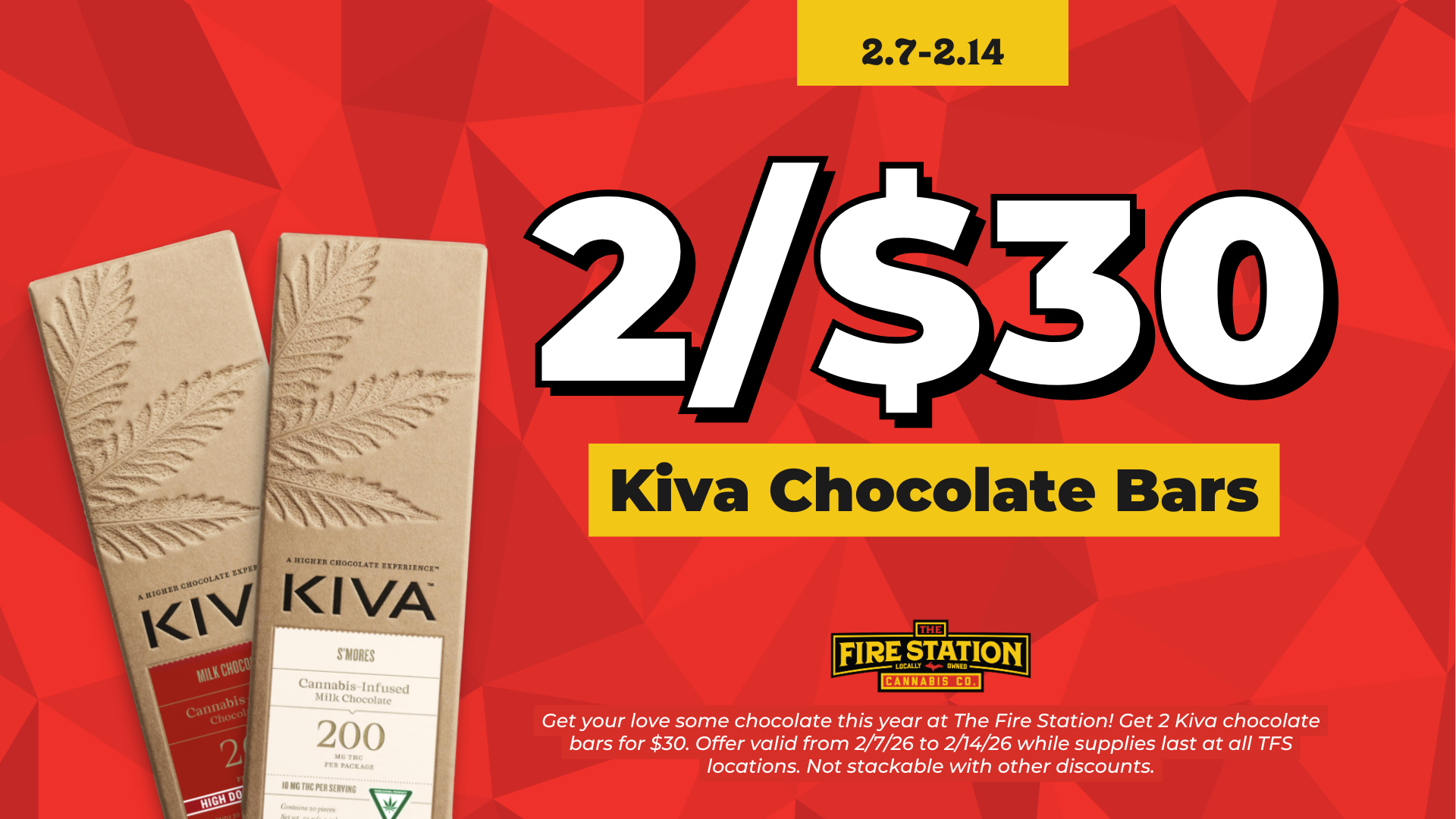 Get your love some chocolate this year at The Fire Station! Get 2 Kiva chocolate bars for $30. Offer valid from 2/7/26 to 2/14/26 while supplies last at all TFS locations. Not stackable with other discounts.