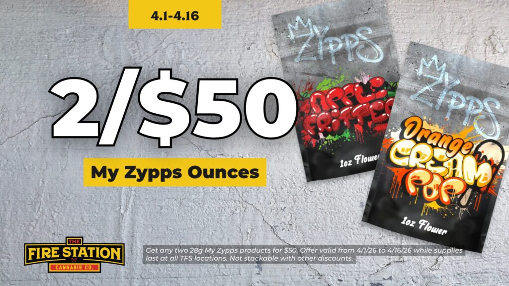 Get any two 28g My Zypps products for $50. Offer valid from 4/1/26 to 4/16/26 while supplies last at all TFS locations. Not stackable with other discounts.