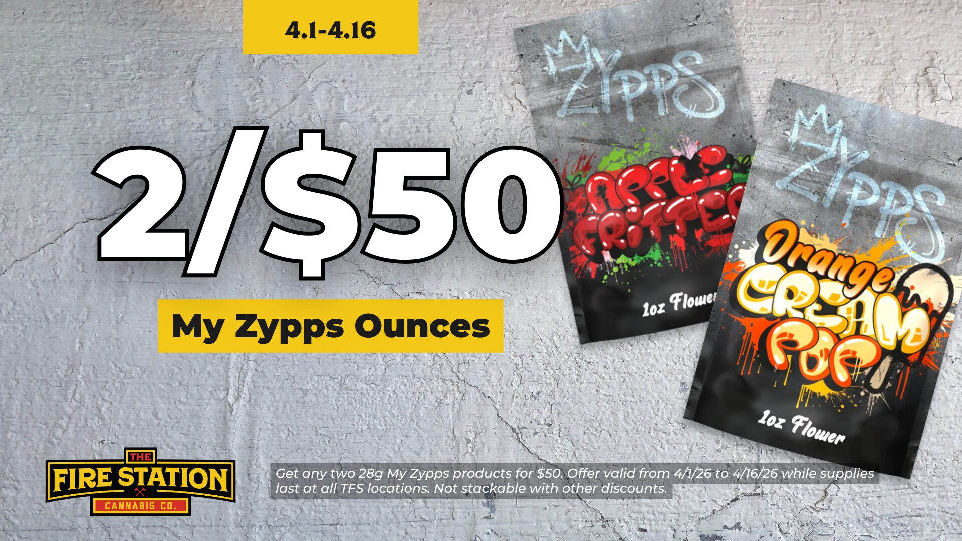 Get any two 28g My Zypps products for $50. Offer valid from 4/1/26 to 4/16/26 while supplies last at all TFS locations. Not stackable with other discounts.